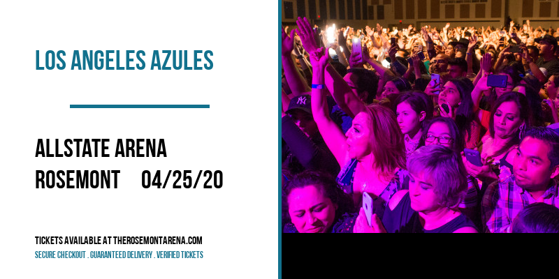 Los Angeles Azules at Allstate Arena tickets Los Angeles Azules at Allstate Arena