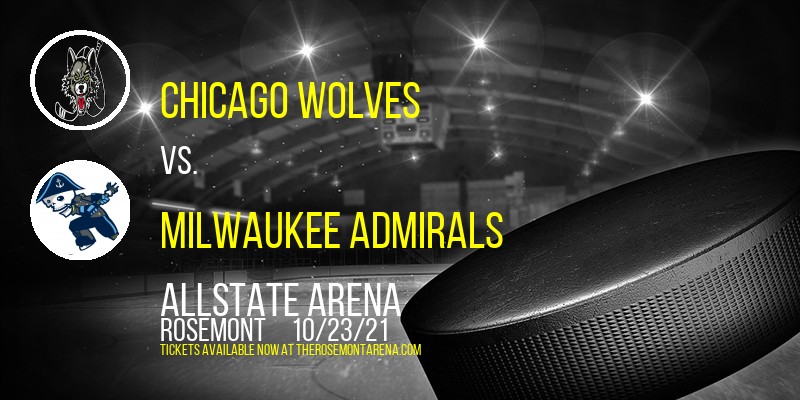 Chicago Wolves vs. Milwaukee Admirals at Allstate Arena tickets Chicago Wolves vs. Milwaukee Admirals at Allstate Arena