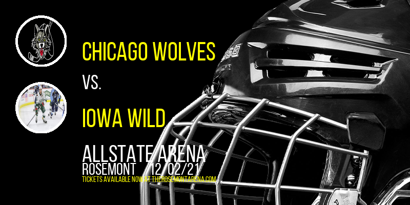 Chicago Wolves vs. Iowa Wild at Allstate Arena tickets Chicago Wolves vs. Iowa Wild at Allstate Arena