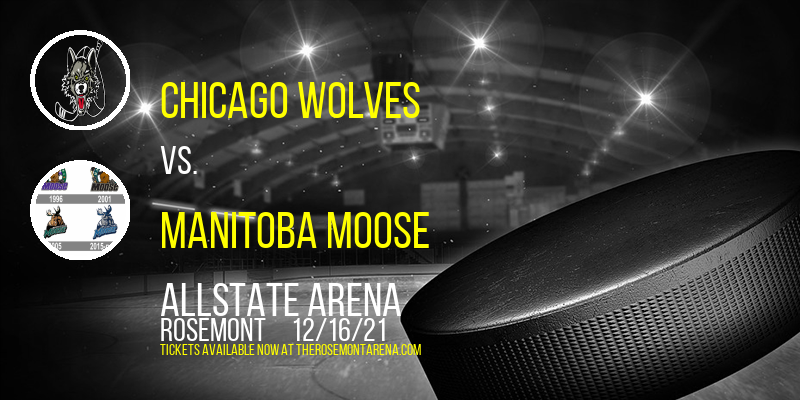Chicago Wolves vs. Manitoba Moose at Allstate Arena tickets Chicago Wolves vs. Manitoba Moose at Allstate Arena