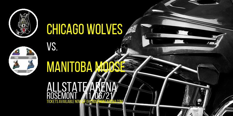Chicago Wolves vs. Manitoba Moose at Allstate Arena tickets Chicago Wolves vs. Manitoba Moose at Allstate Arena