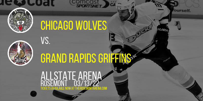 Chicago Wolves vs. Grand Rapids Griffins at Allstate Arena tickets Chicago Wolves vs. Grand Rapids Griffins at Allstate Arena