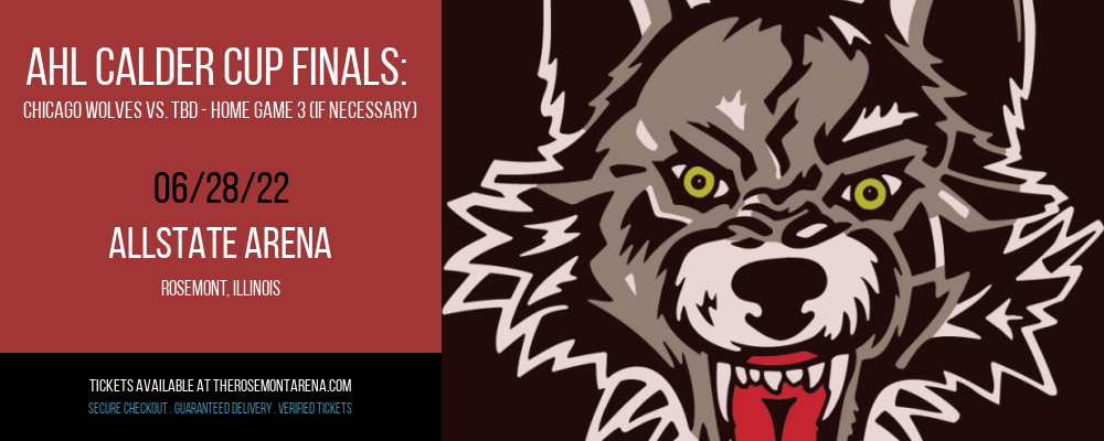 AHL Calder Cup Finals: Chicago Wolves vs. TBD - Home Game 3 (If Necessary) at Allstate Arena