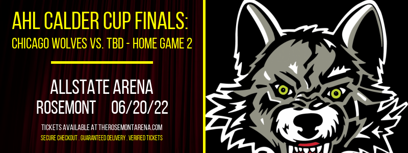 AHL Calder Cup Finals: Chicago Wolves vs. TBD - Home Game 2 at Allstate Arena