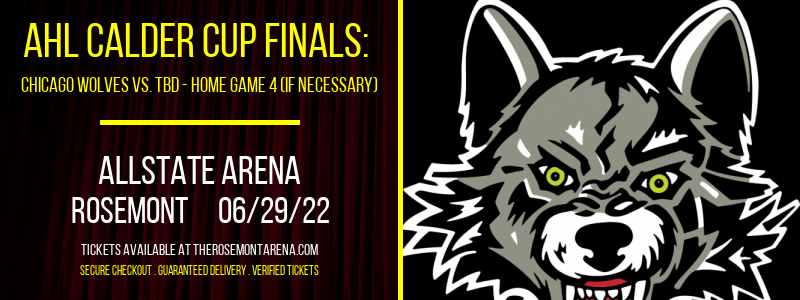 AHL Calder Cup Finals: Chicago Wolves vs. TBD - Home Game 4 (If Necessary) at Allstate Arena tickets AHL Calder Cup Finals: Chicago Wolves vs. TBD - Home Game 4 (If Necessary) at Allstate Arena