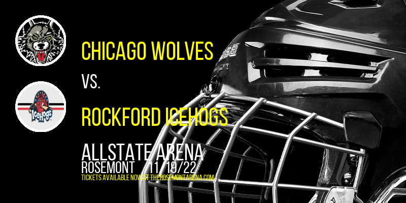 Chicago Wolves vs. Rockford IceHogs at Allstate Arena