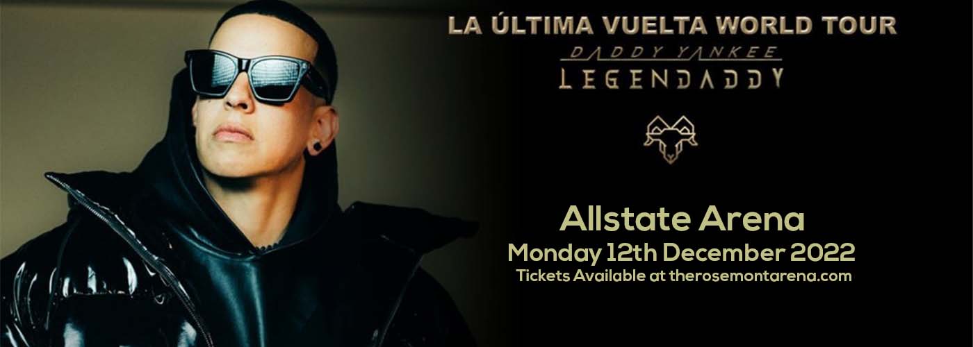 Daddy Yankee at Allstate Arena tickets Daddy Yankee at Allstate Arena