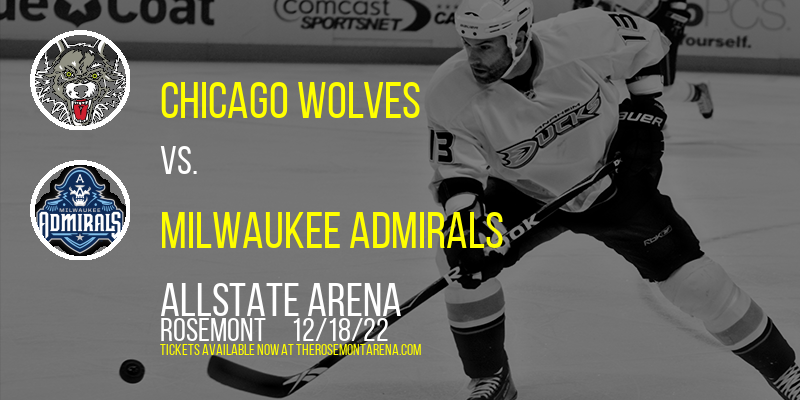 Chicago Wolves vs. Milwaukee Admirals at Allstate Arena tickets Chicago Wolves vs. Milwaukee Admirals at Allstate Arena