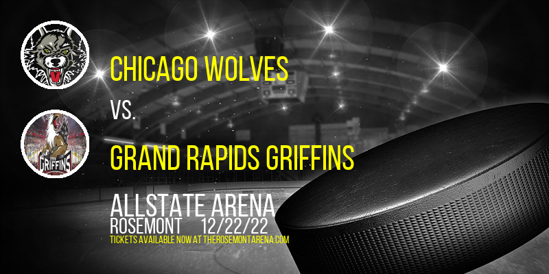Chicago Wolves vs. Grand Rapids Griffins at Allstate Arena tickets Chicago Wolves vs. Grand Rapids Griffins at Allstate Arena