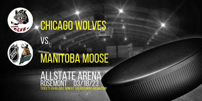 Chicago Wolves vs. Manitoba Moose at Allstate Arena