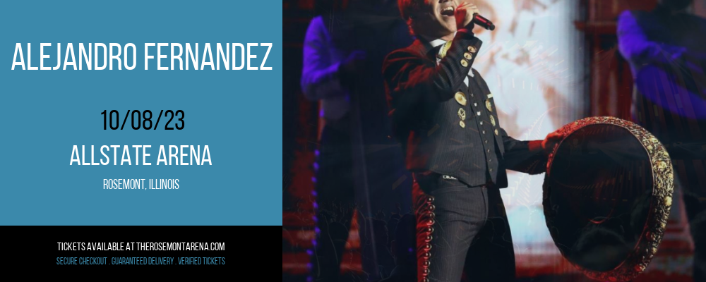 Alejandro Fernandez at Allstate Arena