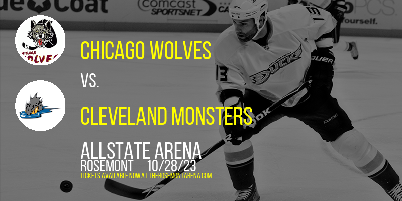 Chicago Wolves vs. Cleveland Monsters at Allstate Arena