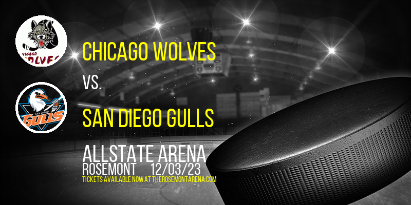 Chicago Wolves vs. San Diego Gulls at Allstate Arena