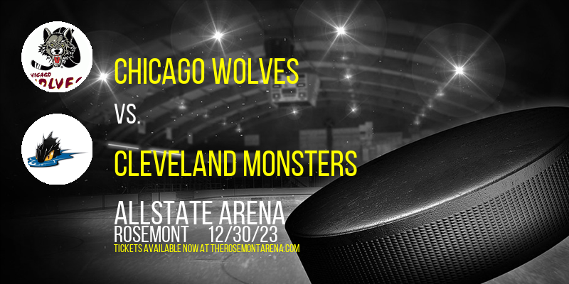 Chicago Wolves vs. Cleveland Monsters at Allstate Arena