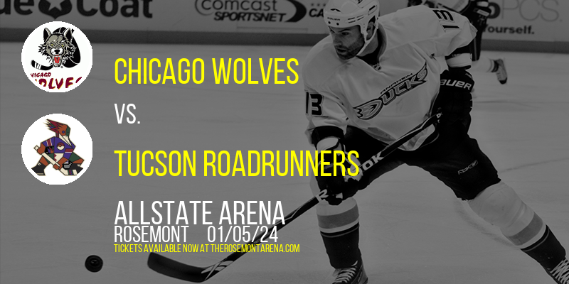 Chicago Wolves vs. Tucson Roadrunners at Allstate Arena