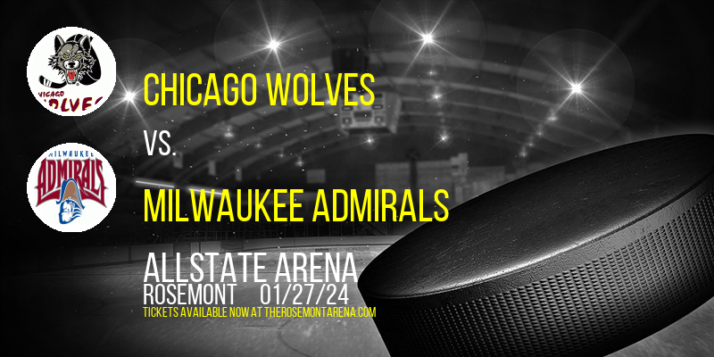 Chicago Wolves vs. Milwaukee Admirals at Allstate Arena