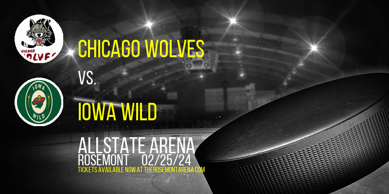 Chicago Wolves vs. Iowa Wild at Allstate Arena