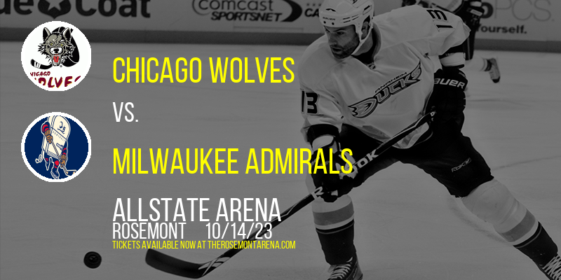Chicago Wolves vs. Milwaukee Admirals at Allstate Arena