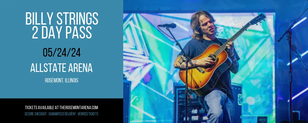 Billy Strings - 2 Day Pass at Allstate Arena