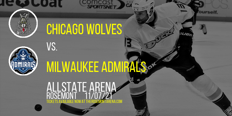 Chicago Wolves vs. Milwaukee Admirals at Allstate Arena tickets Chicago Wolves vs. Milwaukee Admirals at Allstate Arena
