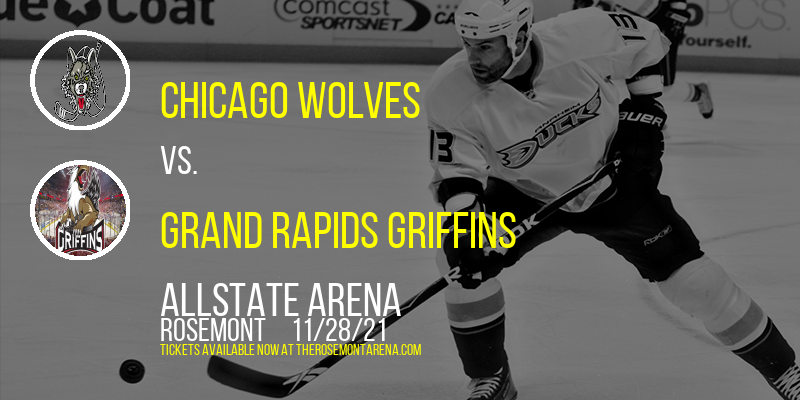 Chicago Wolves vs. Grand Rapids Griffins at Allstate Arena