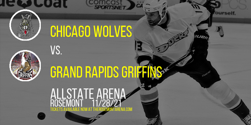 Chicago Wolves vs. Grand Rapids Griffins at Allstate Arena tickets Chicago Wolves vs. Grand Rapids Griffins at Allstate Arena