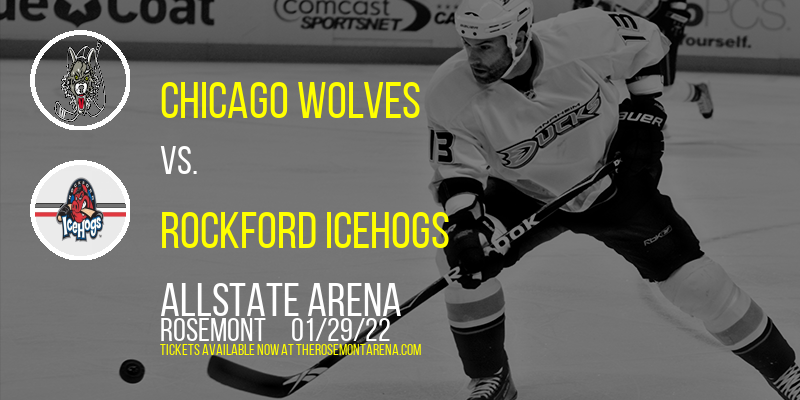 Chicago Wolves vs. Rockford IceHogs at Allstate Arena tickets Chicago Wolves vs. Rockford IceHogs at Allstate Arena