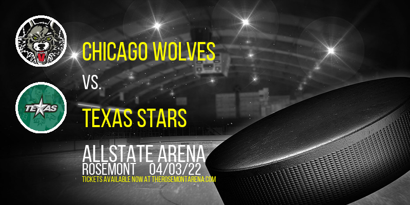 Chicago Wolves vs. Texas Stars at Allstate Arena tickets Chicago Wolves vs. Texas Stars at Allstate Arena