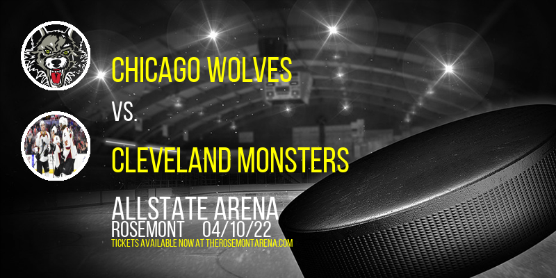 Chicago Wolves vs. Cleveland Monsters at Allstate Arena tickets Chicago Wolves vs. Cleveland Monsters at Allstate Arena