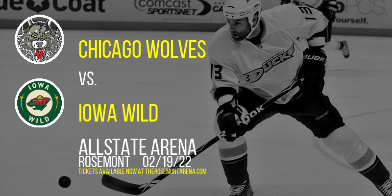 Chicago Wolves vs. Iowa Wild at Allstate Arena tickets Chicago Wolves vs. Iowa Wild at Allstate Arena
