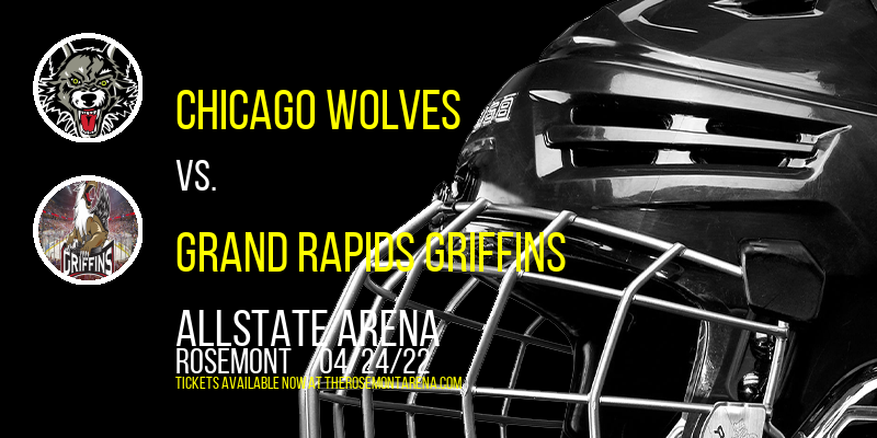 Chicago Wolves vs. Grand Rapids Griffins at Allstate Arena tickets Chicago Wolves vs. Grand Rapids Griffins at Allstate Arena