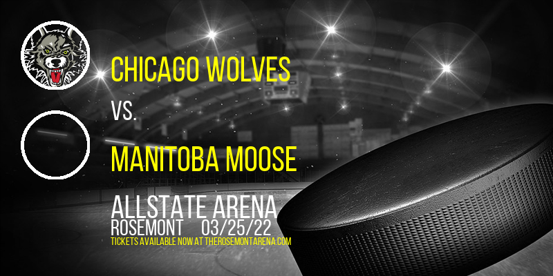 Chicago Wolves vs. Manitoba Moose at Allstate Arena tickets Chicago Wolves vs. Manitoba Moose at Allstate Arena