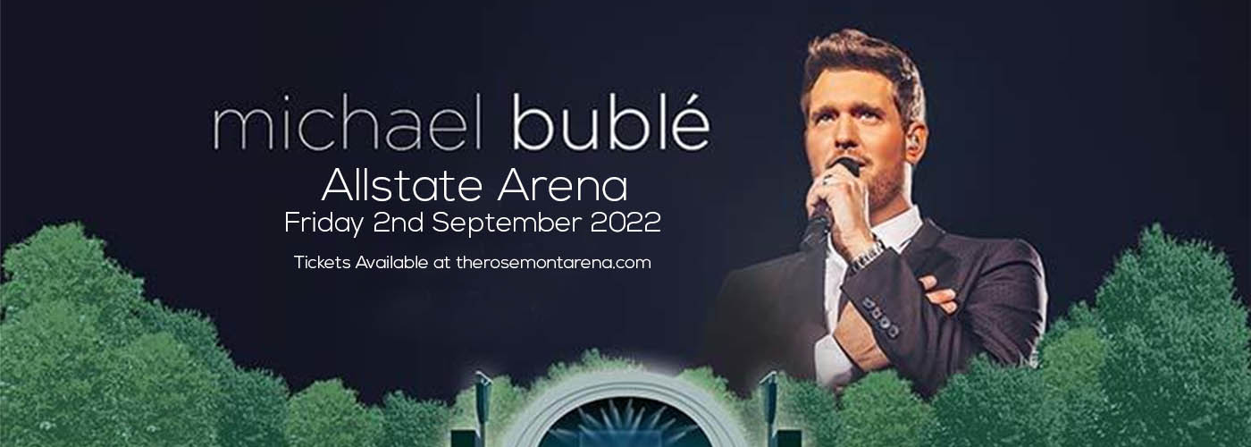 Michael Buble at Allstate Arena tickets Michael Buble at Allstate Arena