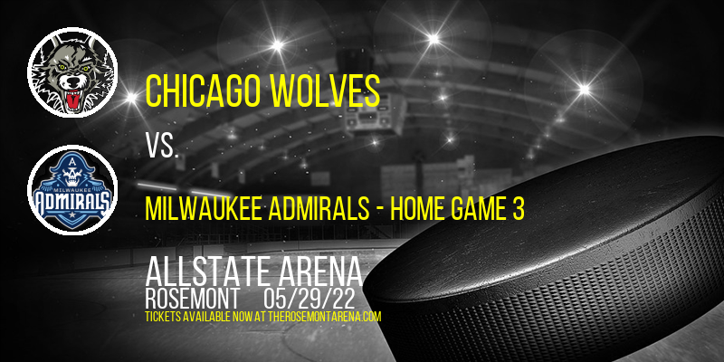 AHL Central Division Finals: Chicago Wolves vs. Milwaukee Admirals - Home Game 3 (If Necessary) at Allstate Arena tickets AHL Central Division Finals: Chicago Wolves vs. Milwaukee Admirals - Home Game 3 (If Necessary) at Allstate Arena