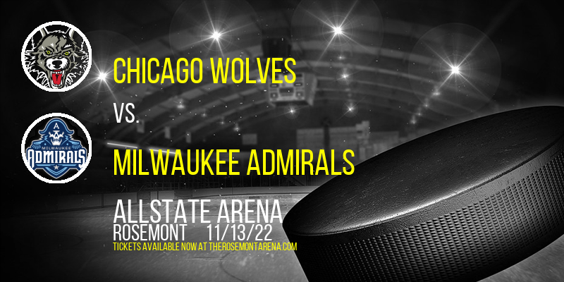 Chicago Wolves vs. Milwaukee Admirals at Allstate Arena tickets Chicago Wolves vs. Milwaukee Admirals at Allstate Arena