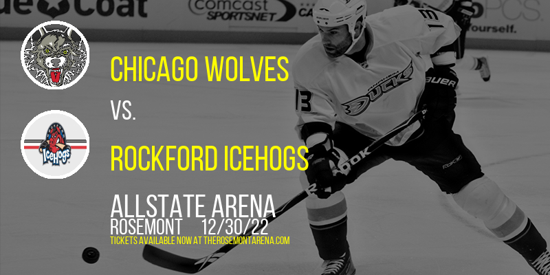 Chicago Wolves vs. Rockford IceHogs at Allstate Arena tickets Chicago Wolves vs. Rockford IceHogs at Allstate Arena
