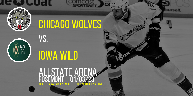 Chicago Wolves vs. Iowa Wild at Allstate Arena tickets Chicago Wolves vs. Iowa Wild at Allstate Arena