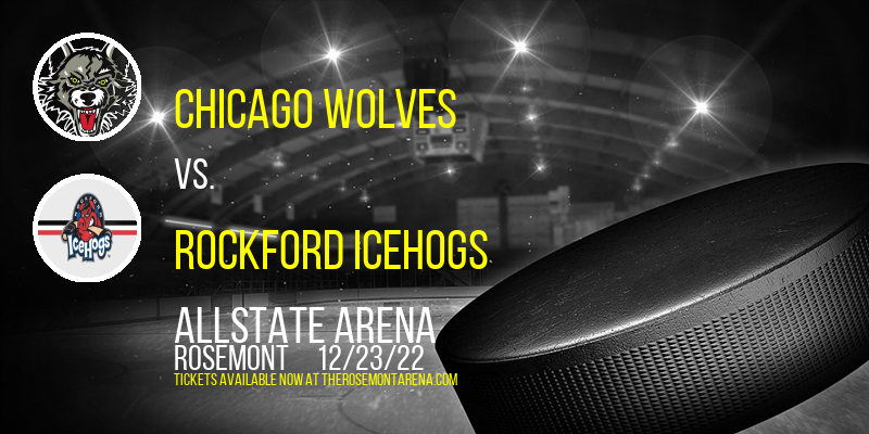 Chicago Wolves vs. Rockford IceHogs at Allstate Arena tickets Chicago Wolves vs. Rockford IceHogs at Allstate Arena