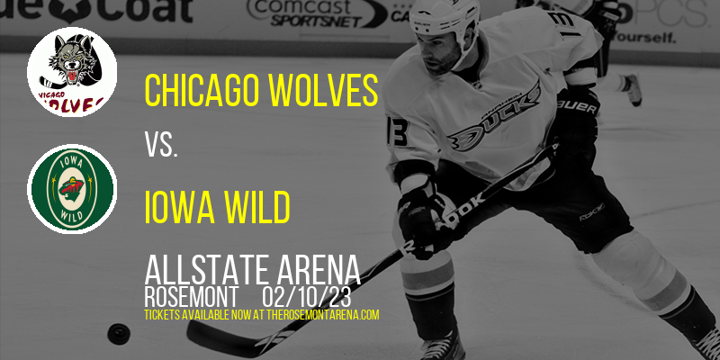 Chicago Wolves vs. Iowa Wild at Allstate Arena tickets Chicago Wolves vs. Iowa Wild at Allstate Arena