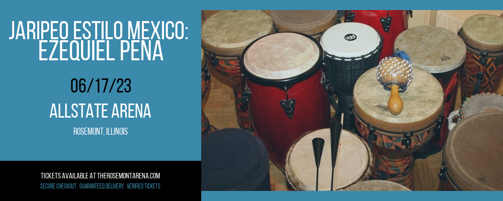 Jaripeo Estilo Mexico: Ezequiel Pena at Allstate Arena tickets Jaripeo Estilo Mexico: Ezequiel Pena at Allstate Arena