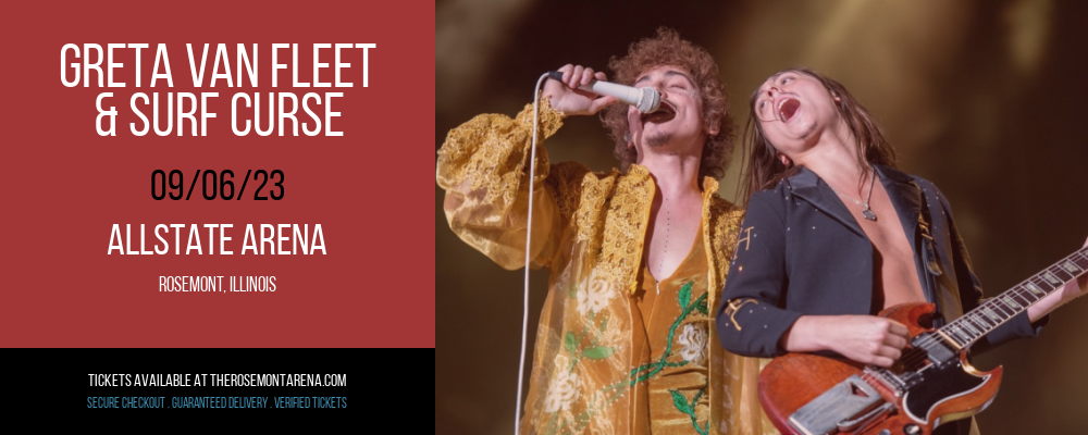 Greta Van Fleet & Surf Curse at Allstate Arena tickets Greta Van Fleet & Surf Curse at Allstate Arena