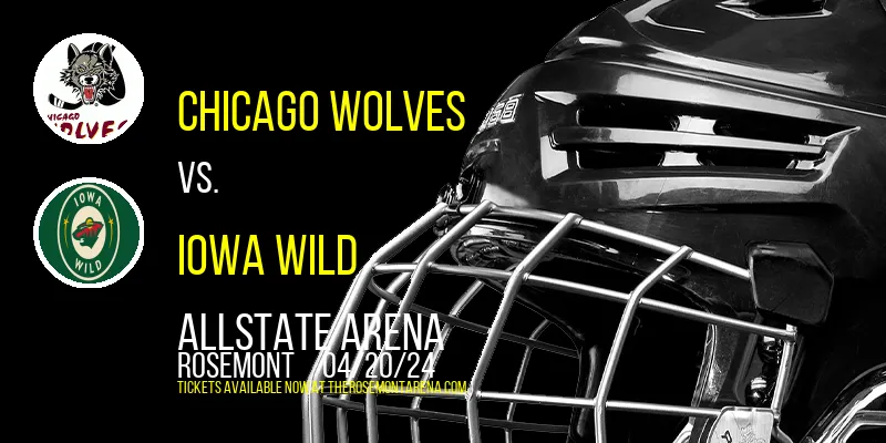 Chicago Wolves vs. Iowa Wild at Allstate Arena