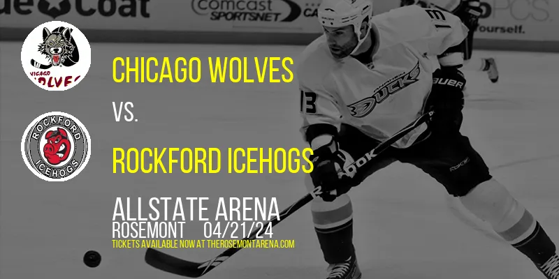 Chicago Wolves vs. Rockford IceHogs at Allstate Arena