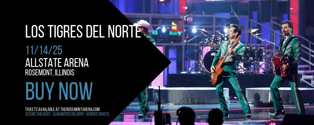 Los Tigres del Norte at Allstate Arena